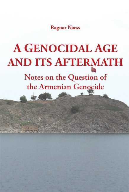 A Genocidal Age and its Aftermath: Notes on the Question of the Armenian Genocide