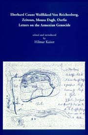 Eberhard Count Wolffskeel Von Reichenberg, Zeitoun, Mousa Dagh, Ourfa: Letters on the Armenian Genocide