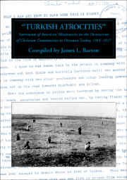 Turkish Atrocities - Statements of American Missionaries on the Treatment of  Armenians in Ottoman Turkey 1915-1917