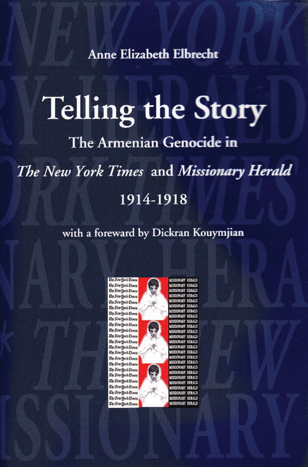 Telling the Story: The Armenian Genocide in the Pages of The New York Times and Missionary Herald