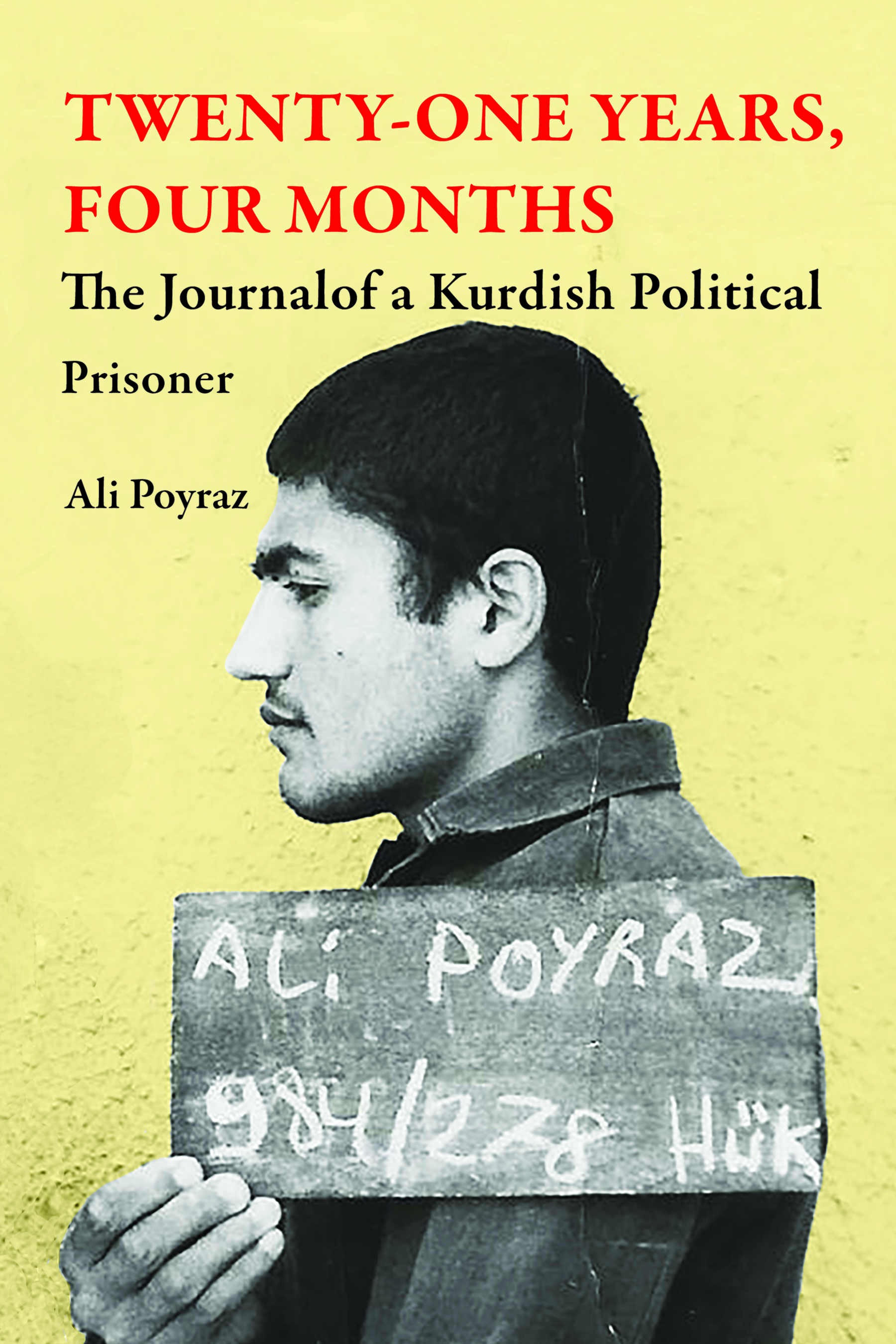 Twenty-One Years, Four Months: The Journal of a Kurdish Political Prisoner