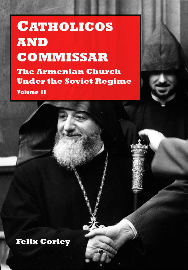 CATHOLICOS AND COMMISSAR: The Armenian Church Under the Soviet Regime (Volume 2)